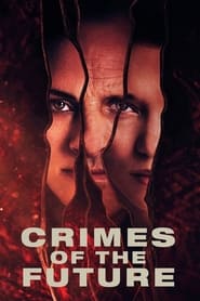 دانلود فیلم Crimes of the Future 2022 (جنایات آینده)