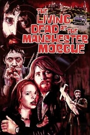دانلود فیلم The Living Dead at Manchester Morgue 1974